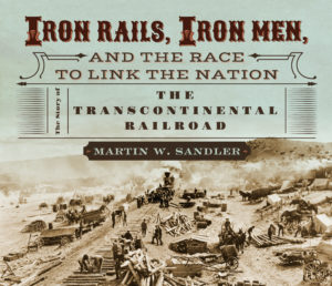 Jacket for IRON RAILS, IRON MEN, AND THE RACE TO LINK THE NATION