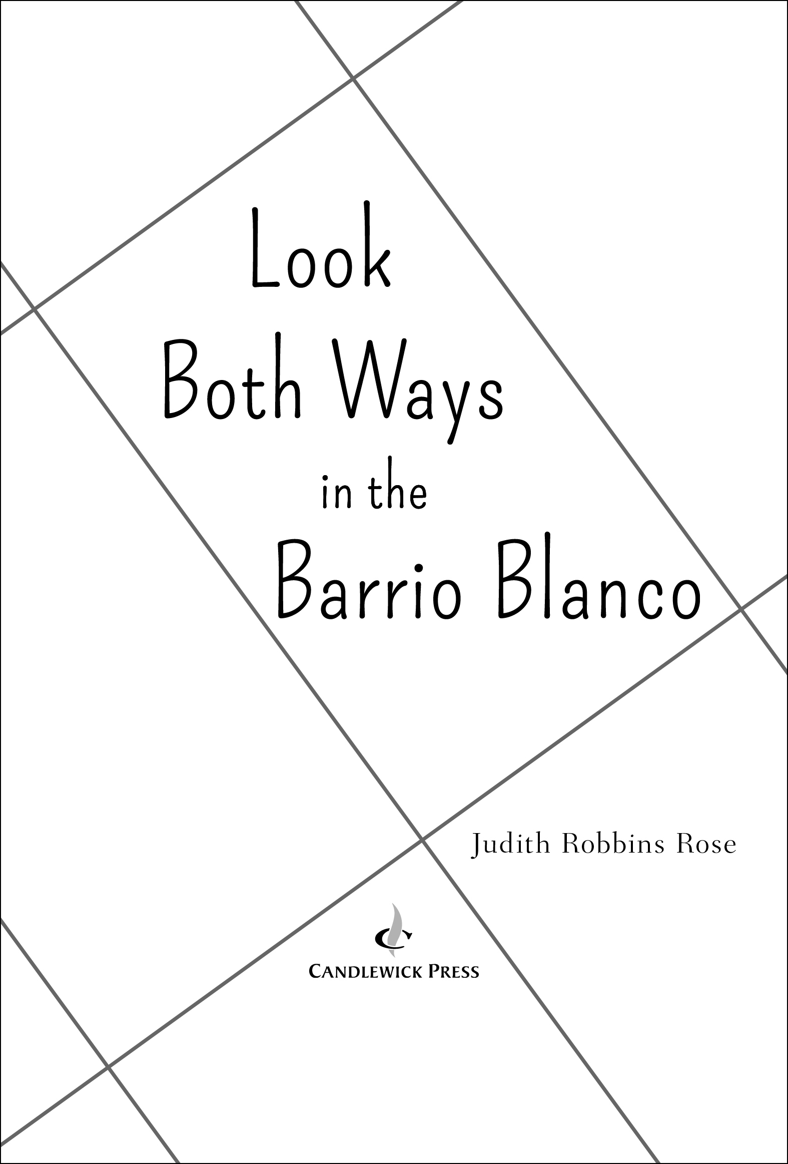 Title page for LOOK BOTH WAYS IN THE BARRIO BLANCO